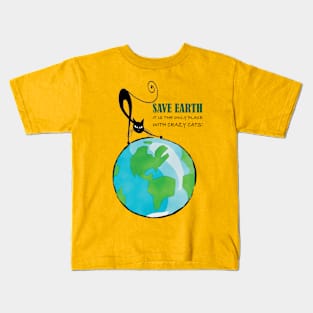Save Earth, It's the only place with crazy cats Kids T-Shirt